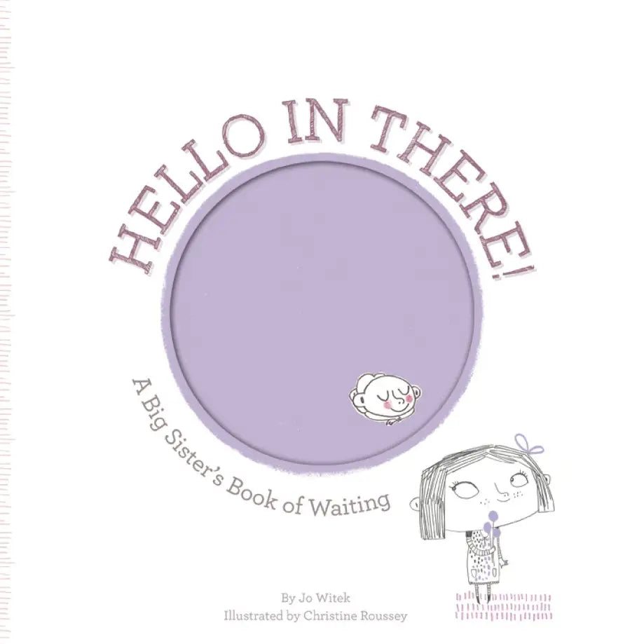 Hello in There! A Big Sister's Book of Waiting