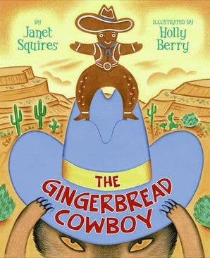 Gingerbread Cowboy, The : Janet Squires